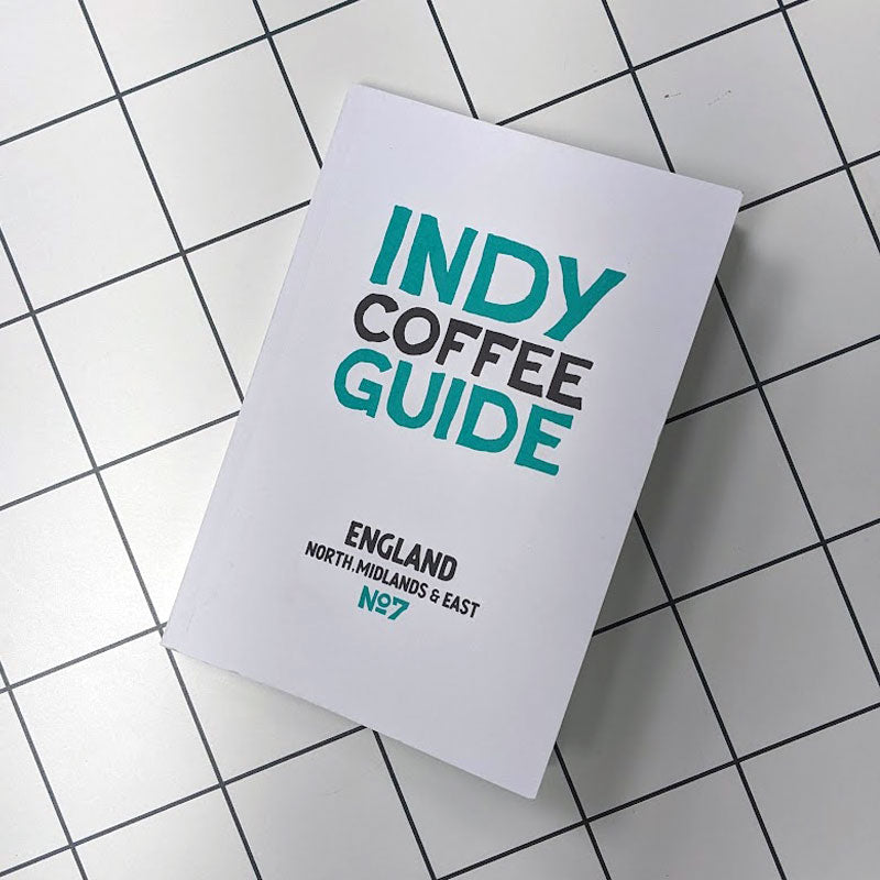 Indy Coffee Guide - England: North, Midlands & East (No.7)